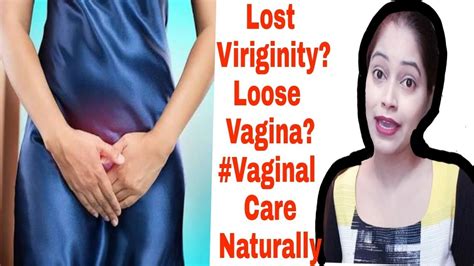 Lost Virginityloose Vaginavaginal Care Female Health And Hygine Letsspreadawarness Benatural