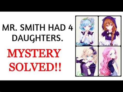 Mr smith has four daughters. MR. SMITH HAD 4 DAUGHTERS. EACH DAUGHTER HAD A BROTHER ...