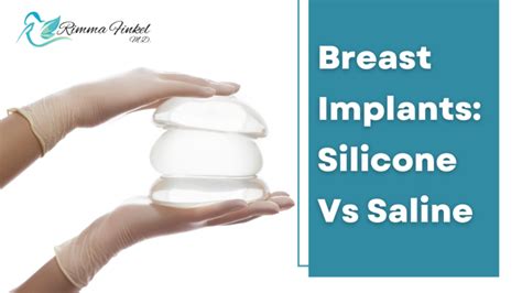 Breast Implants Silicone Vs Saline Dr Finkel Md