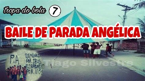 Set Direto Baile De Parada AngÉlica LanÇamento 2017 Youtube