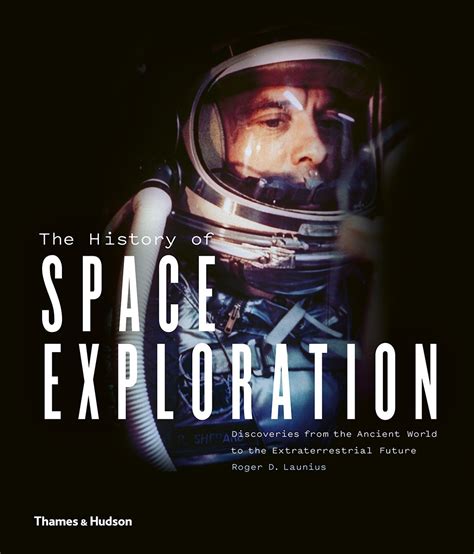 The History Of Space Exploration Roger D Launius