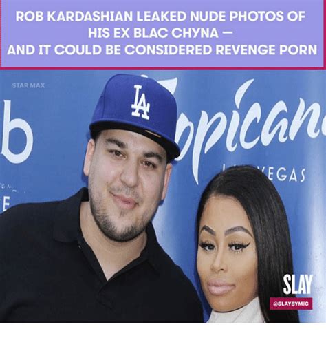 rob kardashian leaked nude photos of his ex blac chyna and it could be considered revenge porn