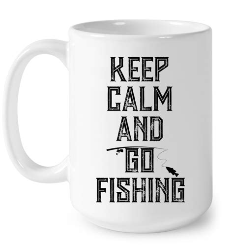 Fishing Mug Keep Calm And Go Fishing In 2020 Bass Fishing Shirts