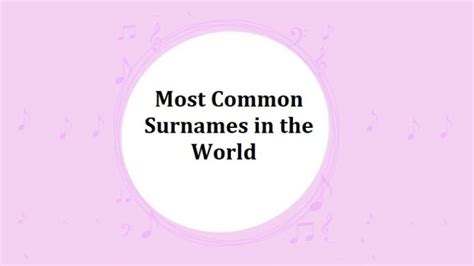 Most Common Surnames Or Last Names In The World