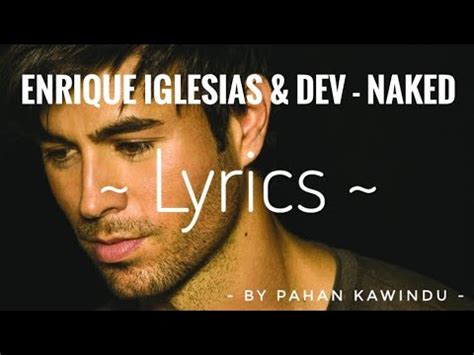 Enrique Iglesias Dev Naked Lyrics Video Youtube