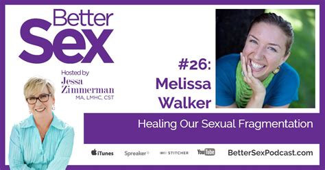 Melissa Walker On The Better Sex Podcast With Jessa Zimmerman Better
