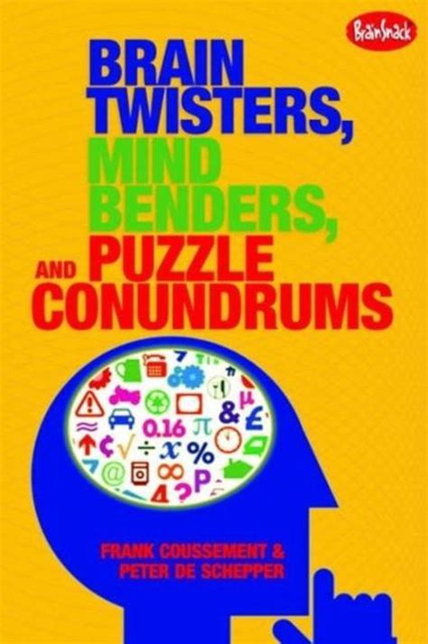 Brain Twisters Mind Benders And Puzzle Conundrums Frank Coussement