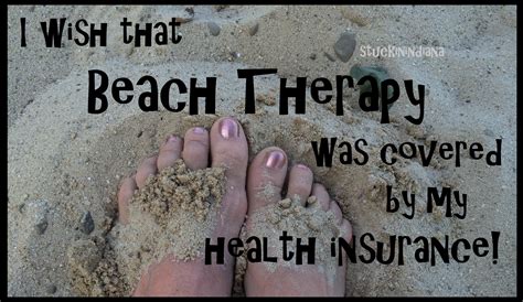 I Wish That Beach Therapy Was Covered By My Health Insurance Humor