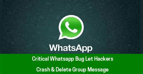 Critical Whatsapp Bug Let Hackers To Crash And Delete Group Messages By