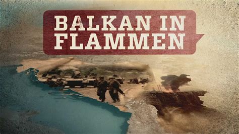 Balkan in Flammen - ZDFmediathek