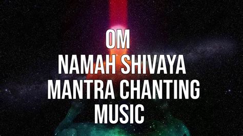 OM NAMAH SHIVAYA MANTRA CHANTING Most Powerful Chanting Mantra For