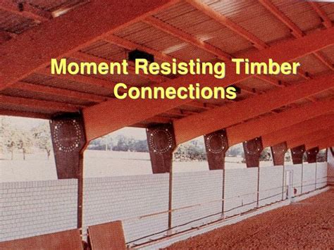 Ppt Moment Resisting Timber Connections Powerpoint Presentation Free