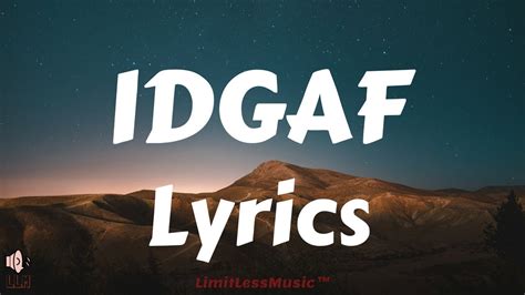 Idgaf lyrics you call me all friendly tellin' me how much you miss me that's funny, i guess you've heard my songs well, i'm too. Dua Lipa - IDGAF (Lyrics) - YouTube