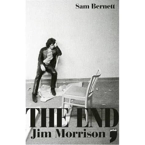 Amazonfr The End Jim Morrison Sam Bernett Livres