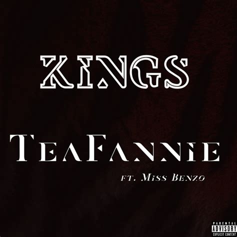 Kings Feat Miss Benzo Tea Fannie