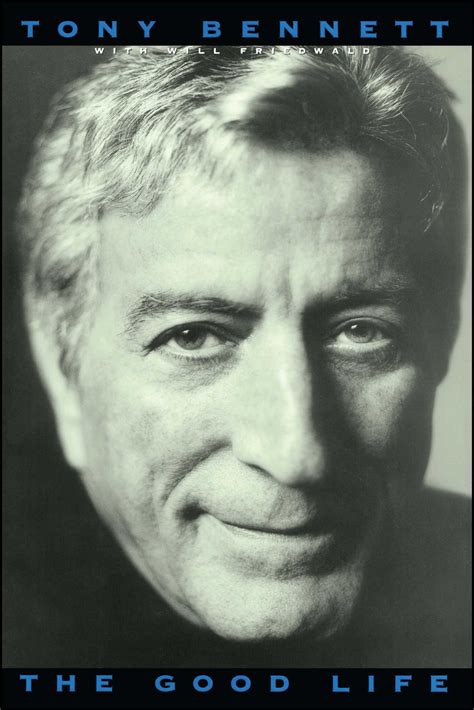 The Good Life The Autobiography Of Tony Bennett Book By Tony Bennett