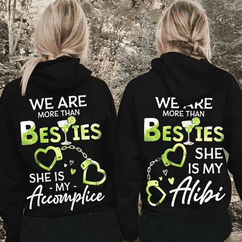 matching best friend shirts for 2 we are more than besties she is my accomplice she is my alibi