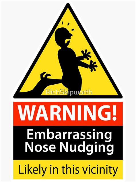 Embarrassing Nose Nudging Hazard Sign Sticker For Sale By