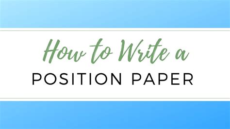 Your goal will be to provide convincing evidence to the reader that for example, you wouldn't want to write a paper arguing that children need proper care, as no one would disagree with that stance. How to Write a Position Paper - YouTube