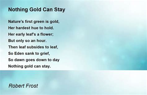 Nothing Gold Can Stay Poem By Robert Frost Poem Hunter