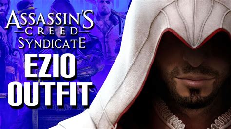Assassin S Creed Syndicate Unlock Ezio Outfit Gameplay Youtube