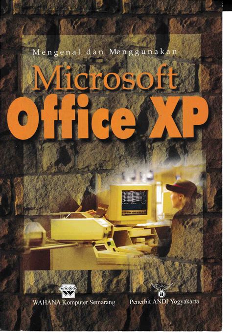 Mengenal Dan Menggunakan Microsoft Office Xp Sumber Elektronis
