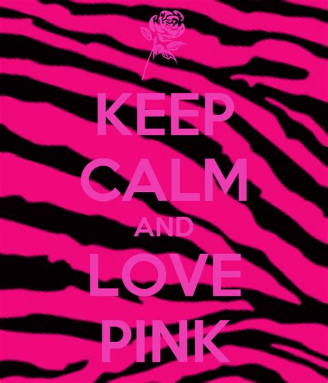 Keep Calm And Love Pink Poster Epiphany Keep Calm O Matic