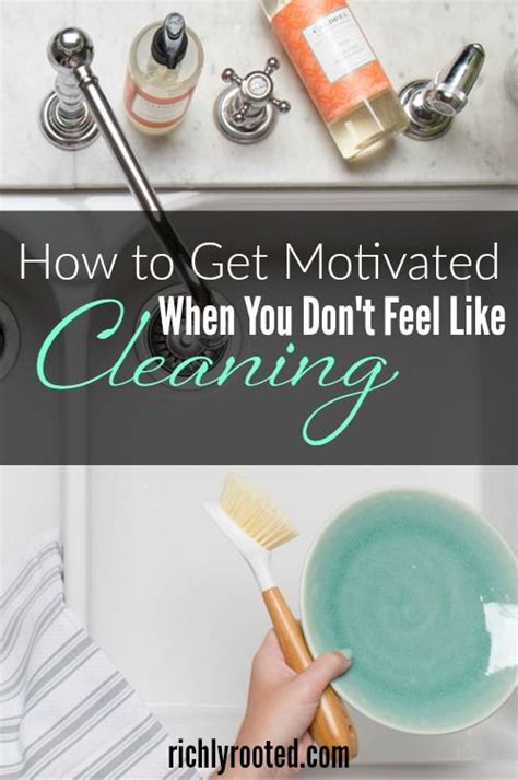 how to get motivated when you don t feel like cleaning cleaning hacks deep cleaning tips
