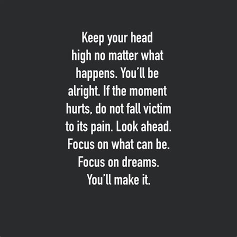 Keep Your Head High No Matter What Happens Pictures Photos And Images