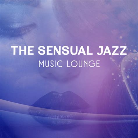 Stream The Sensual Jazz Music Lounge By Sensual Music Academy Listen Online For Free On Soundcloud