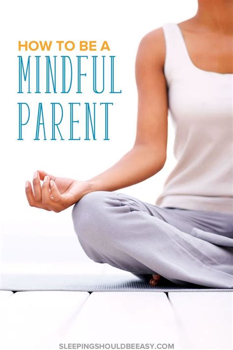 Incorporate Meditation And Being A Mindful Parent Learn To Stop