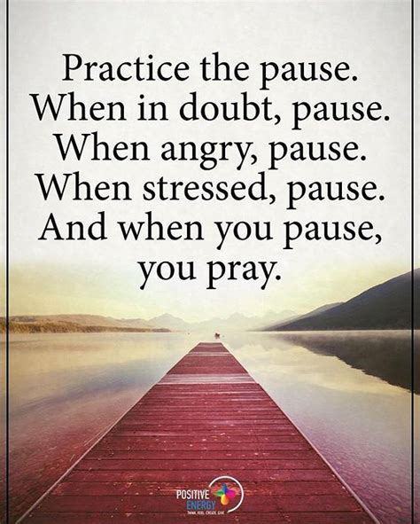 Practice The Pause When In Doubt Pause When Angry Pause When