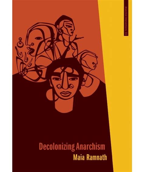 Decolonizing Anarchism An Antiauthoritarian History Of Indias