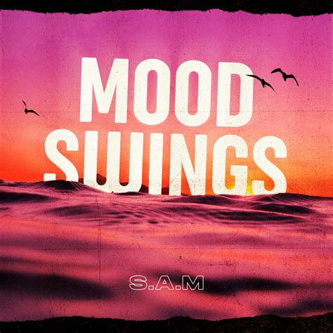 Mood Swings Single By S A M Spotify