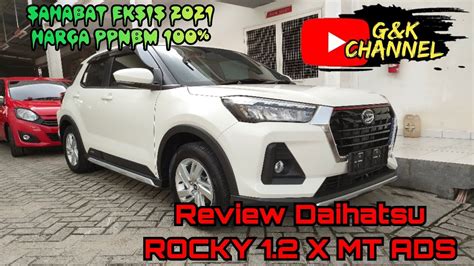 Review Daihatsu Rocky 1 2 X MT ADS 2021 II Warna Putih Sahabat Eksis