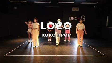 Itzy “loco Koko Kpop Lesson 三重県伊勢市ダンススタジオdec→g Youtube