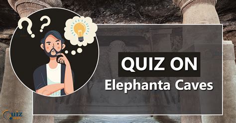 Quiz On Elephanta Caves Quiz Orbit