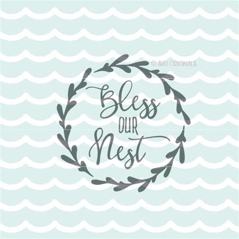 Bless Our Nest Svg File Cricut Explore And More Cut Or Print