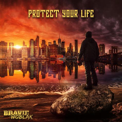 Protect Your Life Single By Bravie Woblak Spotify