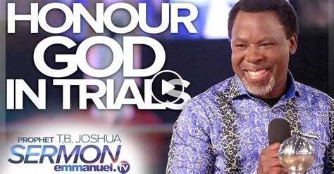Watch Tb Joshua Sermon How To Honour God In Trials