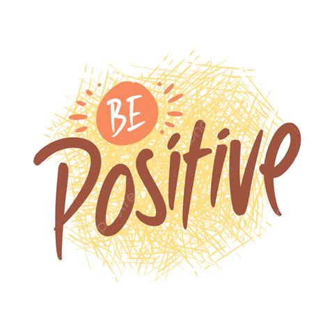 Positive Words Png Picture Be Positive Motivational Word Be Positive