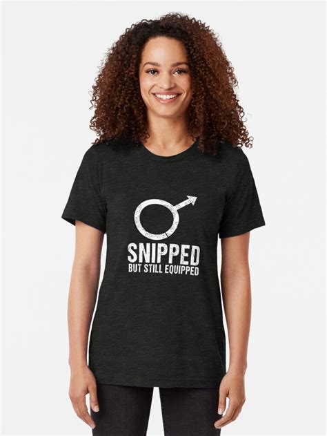 funny snipped but still equipped vasectomy adult humor shirt t shirt by looktwice redbubble