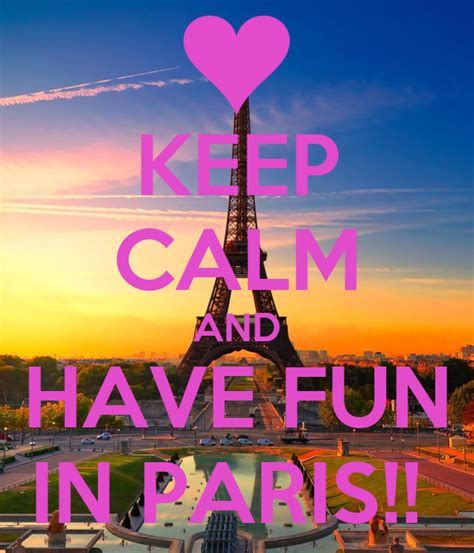 Keep Calm And Have Fun In Paris Poster Oonagh Keep Calm O Matic