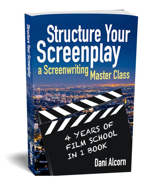 Structure Your Screenplay: A Screenwriting Master Class | Dani Alcorn