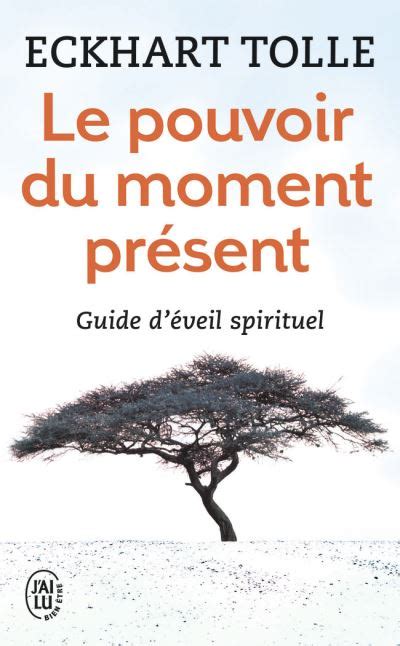 Le Pouvoir Du Moment Présent Guide Déveil Spirituel Poche Eckhart