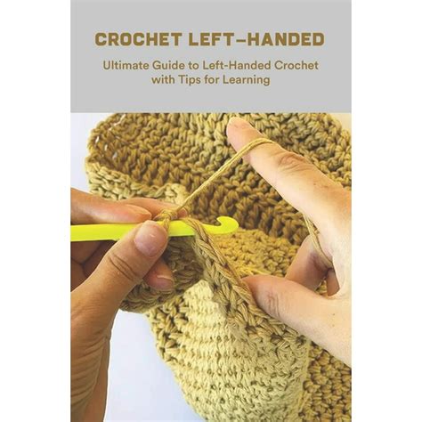 Crochet Left Handed Ultimate Guide To Left Handed Crochet With Tips