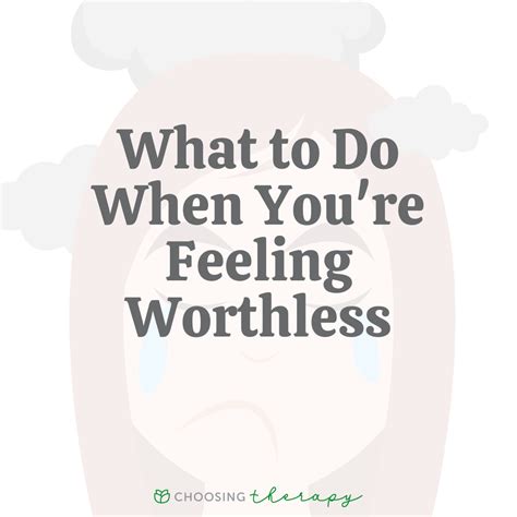 What To Do When Youre Feeling Worthless Choosing Therapy