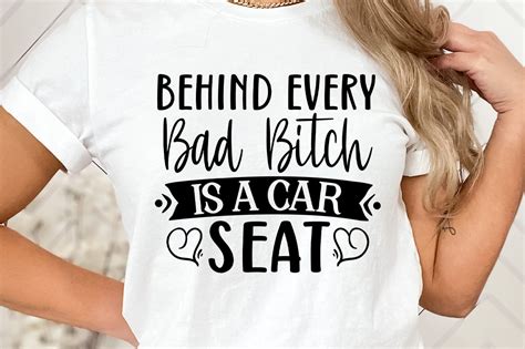 Behind Every Bad Bitch Is A Car Seat Svg Graphic By Etcify · Creative