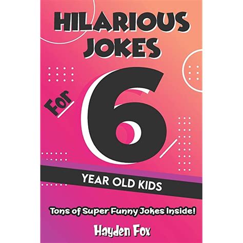 Buy Hilarious Jokes For 6 Year Old Kids An Awesome Lol Joke Book For