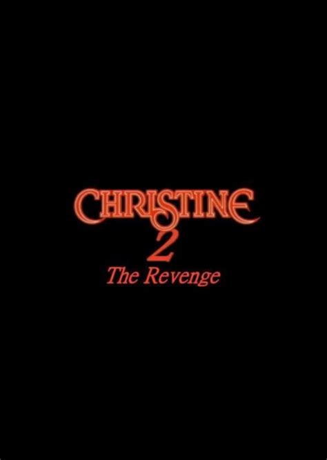 Christine 2 The Revenge Fan Casting On Mycast